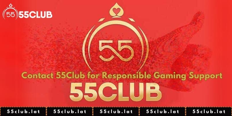 Contact 55Club for Responsible Gaming Support