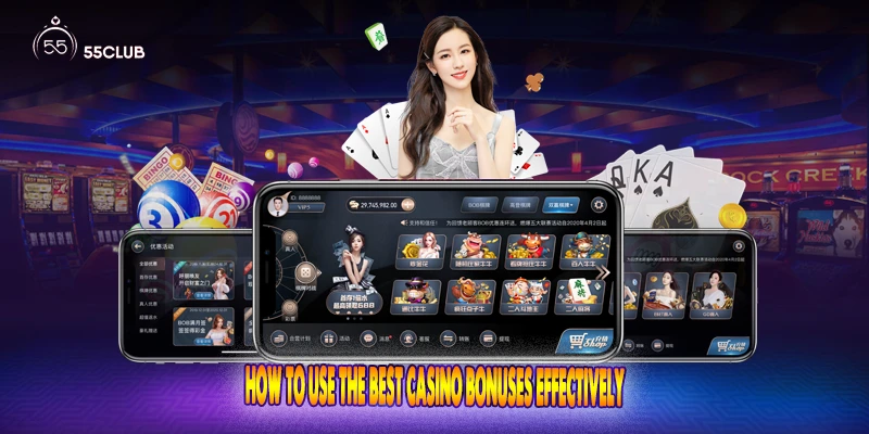 How to Use the Best Casino Bonuses Effectively